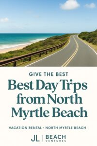 Best day trips in North Myrtle Beach SC